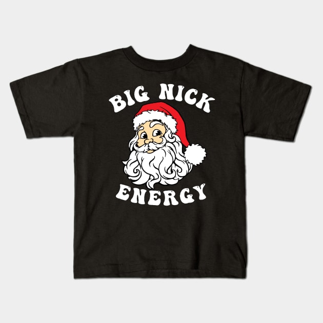 Big Nick Energy Funny Xmas Christmas Funny Vintage Santa Claus Wink Christmas Kids T-Shirt by DesignHND